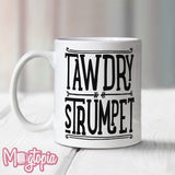 TAWDRY STRUMPET Mug