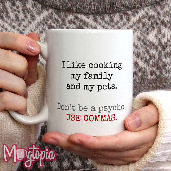 I Like Cooking... USE COMMAS Mug