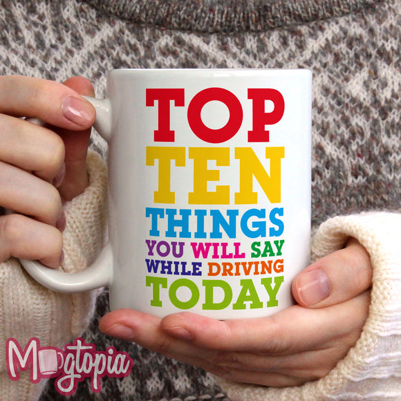 10 Things U Say While Driving Mug