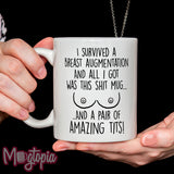 I Survived A Breast Augmentation Mug - Office Work Gift Funny Gift