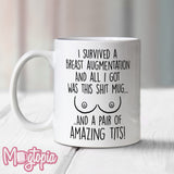 I Survived A Breast Augmentation Mug - Office Work Gift Funny Gift