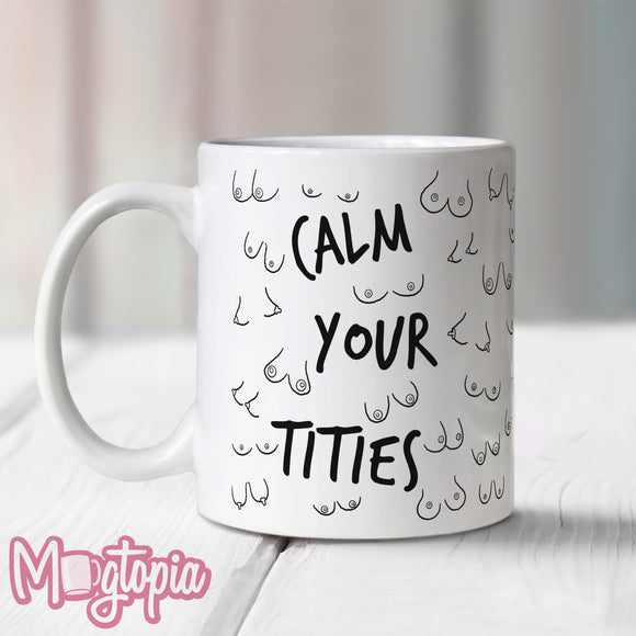 Calm Your Tities Mug