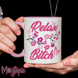 Relax Bitch Mug