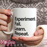 Experiment. Fail. Learn. Repeat. Mug