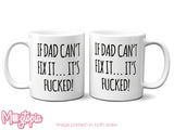 If Dad Can't Fix It... It's F*cked Mug