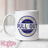 Your Pull Out Is Weak Mug