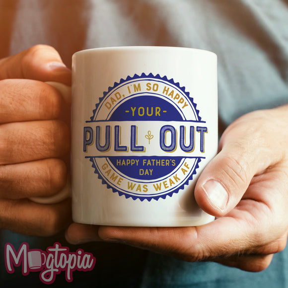 Your Pull Out Is Weak Mug