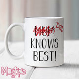 Dad (Mum) Knows Best Mug