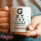 Get The F*uck... Mug - Birthday Work Office Funny Eye Chart Coffee Gift