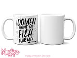 Women Want Me, Fish Fear Me Mug