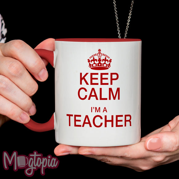 Keep Calm I'm A Teacher Mug