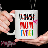 Worst Best Mom Ever Mug