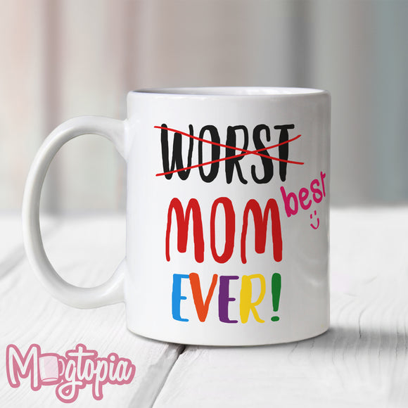 Worst Best Mom Ever Mug