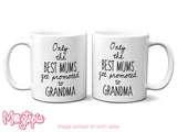 Only the BEST MUMS get promoted to GRANDMA Mug