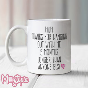 Mum Thanks For Hanging Out With Me Mug