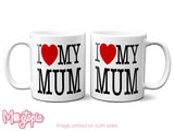 I Love Heart My Mum Mug