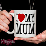 I Love Heart My Mum Mug