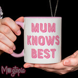 Mum Knows Best Mug