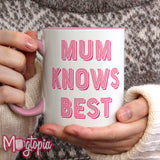 Mum Knows Best Mug