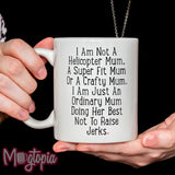 I Am Not A Helicopter Mum... Mug