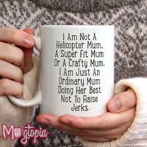 I Am Not A Helicopter Mum... Mug