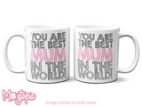 You Are The Best MUM In The World Mug