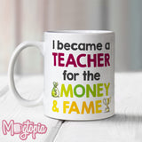 A Teacher For Money & Fame Mug