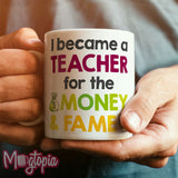 A Teacher For Money & Fame Mug
