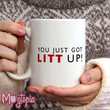 SUITS "You Just Got LITT UP!" Mug