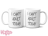 I Can't Adult Today Mug