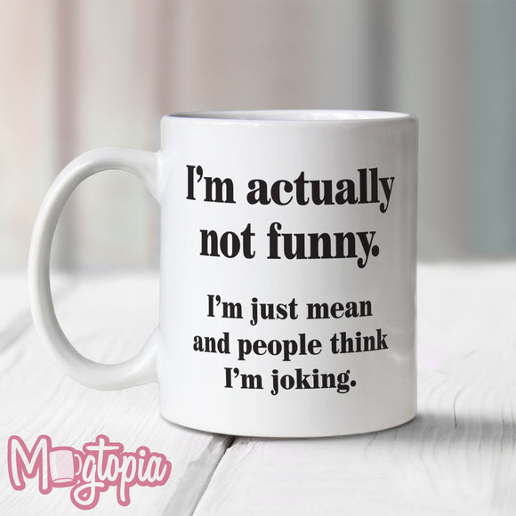 I'm Actually Not Funny. Mug