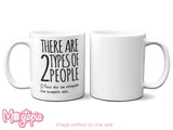 There are 2 Types of People Mug