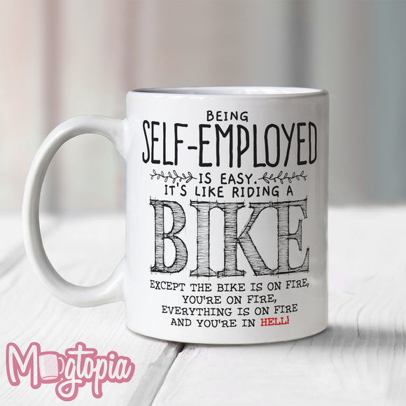 Being SELF-EMPLOYED - It's Like Riding a BIKE Mug