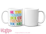 Be The Person Your Cat Thinks You Are Mug
