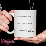 Shhh, Almost, Now You May Speak Mug