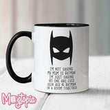 I'm Not Saying My Mum Is Batman Mug