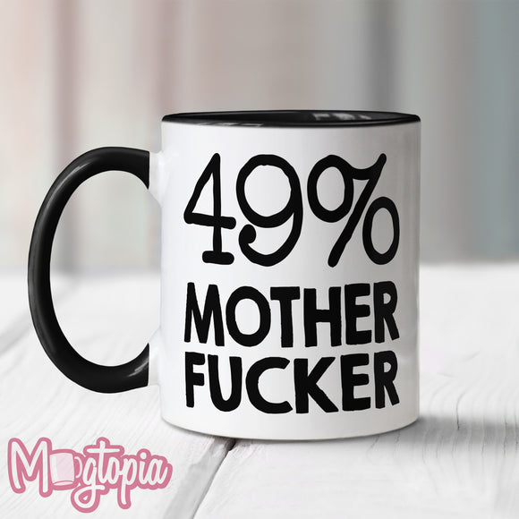 49% Mother Fucker Mug