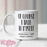 Of Course I Talk To Myself Mug