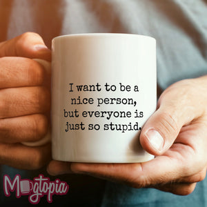 I Want To Be A Nice Person Mug