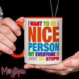 I Want To Be A Nice Person Mug