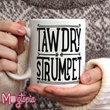 TAWDRY STRUMPET Mug