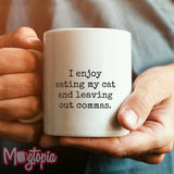 I Enjoy Eating My Cat Mug