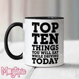 Top 10 Things U Say While Driving Mug