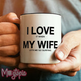 I Love It When My Wife... Surfing Mug