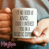I'm No Good At Advice... Mug