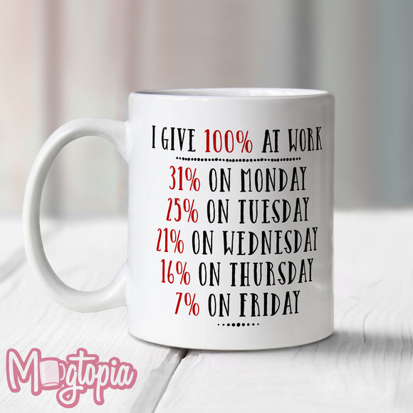 I Give 100% At Work Mug