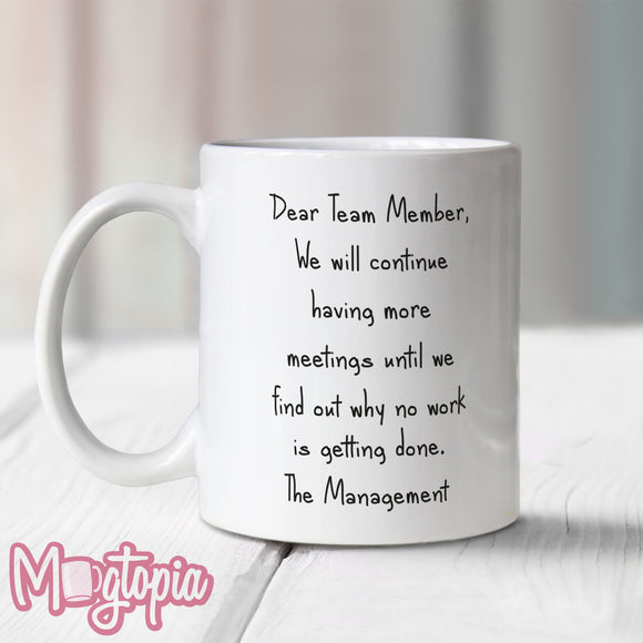 Dear Team Member Meetings Mug