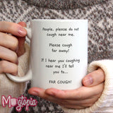 Do Not Cough Near Me Mug