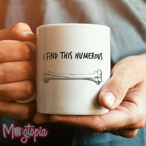 I Find This Humerous Mug