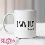 I Saw That - Karma Mug